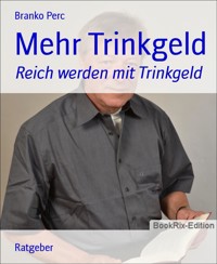 Mehr Trinkgeld - Branko Perc - E-Book