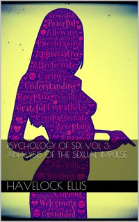 Psychology of sex vol III: analysis of the sexual impulse - Havelock Ellis - E-Book
