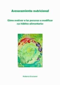 Asesoramiento Nutricional. Cómo Motivar A Las Personas A Modificar Sus Hábitos Alimentarios - Roberta Graziano - E-Book