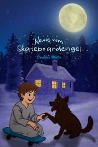 Neues vom Skateboardengel - Dorothea Möller - E-Book