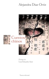 Cuentos chinos - Alejandra Díaz-Ortiz - E-Book