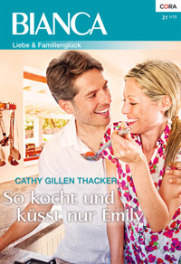 So kocht und küsst nur Emily - Cathy Gillen Thacker - E-Book
