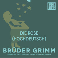 Die Rose (Hochdeutsch) - Brüder Grimm - Hörbuch