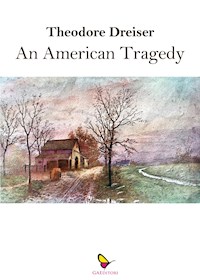 An American Tragedy - Theodore Dreiser - E-Book