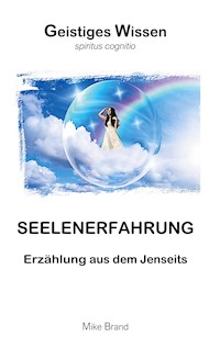 Seelenerfahrung - Mike Brand - E-Book