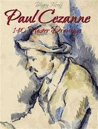 Paul Cezanne: 140 Master Drawings  - Blagoy Kiroff - E-Book