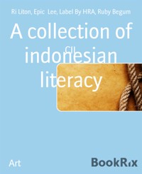 A collection of indonesian literacy - Ruby Begum - E-Book