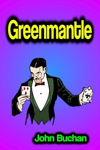 Greenmantle - John Buchan - E-Book