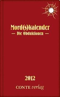 Mord(s)kalender 2012 - Die Obduktionen - Dieter Paul Rudolph - E-Book