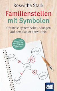 Familienstellen mit Symbolen. Optimale systemische Lösungen auf dem Papier entwickeln - Roswitha Stark - E-Book