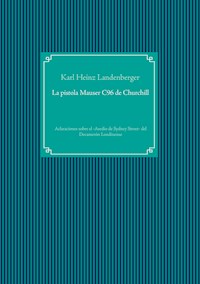 La pistola Mauser C96 de Churchill - Karl Heinz Landenberger - E-Book