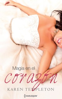 Magia en el corazón - KAREN TEMPLETON - E-Book