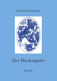 Der Hochstapler - Reinhard Schreiber - E-Book