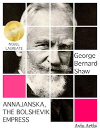 Annajanska, the Bolshevik Empress - George Bernard Shaw - E-Book