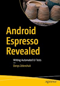 Android Espresso Revealed - Denys Zelenchuk - E-Book