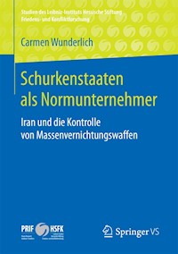 Schurkenstaaten als Normunternehmer - Carmen Wunderlich - E-Book