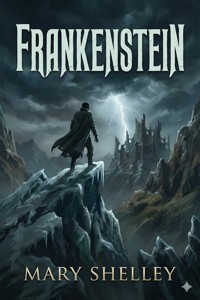 Frankenstein oder Der moderne Prometheus - Mary Shelley - E-Book