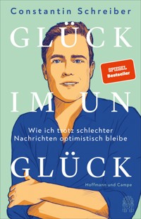 Glück im Unglück - Constantin Schreiber - E-Book