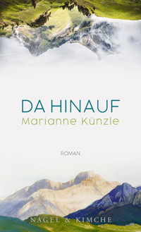 Da hinauf - Marianne Künzle - E-Book