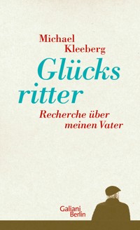 Glücksritter - Michael Kleeberg - E-Book
