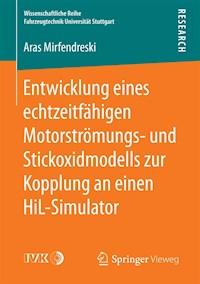 Entwicklung eines echtzeitfähigen Motorströmungs- und Stickoxidmodells zur Kopplung an einen HiL-Simulator - Aras Mirfendreski - E-Book