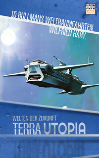 Bullmanns Weltraumfahrten - Wilfried Hary - E-Book
