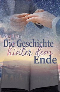 Die Geschichte hinter dem Ende - Noa Liàn - E-Book