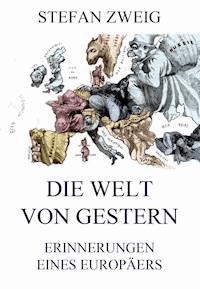 Die Welt von Gestern - Stefan Zweig - E-Book