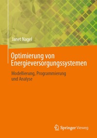 Optimierung von Energieversorgungssystemen - Janet Nagel - E-Book