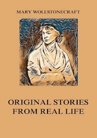 Original Stories from Real Life - Mary Wollstonecraft - E-Book