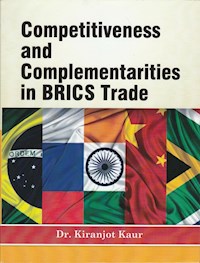 Competitiveness and Complementarities in BRICS Trade - Kiranjot Kaur - E-Book