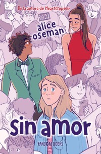 Sin amor (edición especial) - Alice Oseman - E-Book