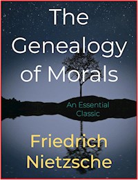 The Genealogy of Morals - Friedrich Nietzsche - E-Book