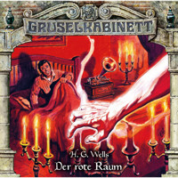 Gruselkabinett, Folge 146: Der rote Raum - H G Wells - Hörbuch