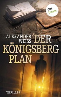 Der Königsberg-Plan - Alexander Weiss - E-Book