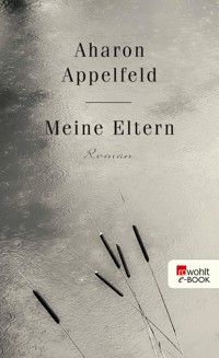 Meine Eltern - Aharon Appelfeld - E-Book