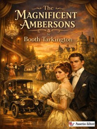 The Magnificent Ambersons - Booth Tarkington - E-Book