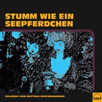Stumm wie ein Seepferdchen - Anonym - Hörbuch
