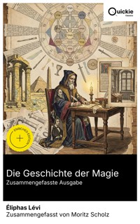 Die Geschichte der Magie (Zusammengefasste Ausgabe) - Eliphas Levi - E-Book