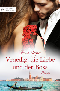 Venedig, die Liebe und der Boss - FIONA HARPER - E-Book