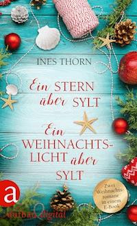 Ein Stern über Sylt & Ein Weihnachtslicht über Sylt - Ines Thorn - E-Book