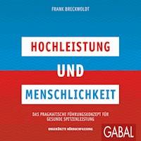 Hochleistung und Menschlichkeit - Frank Breckwoldt - Hörbuch