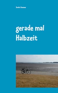 gerade mal Halbzeit - Sandra Sommer - E-Book