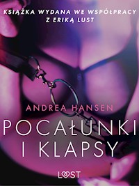 Pocałunki i klapsy - opowiadanie erotyczne - Andrea Hansen - E-Book