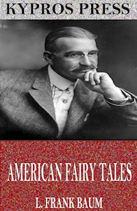 American Fairy Tales - L. Frank Baum - E-Book