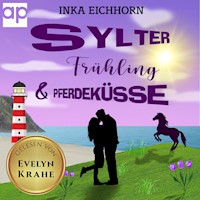 Sylter Frühling und Pferdeküsse - Inka Eichhorn - Hörbuch