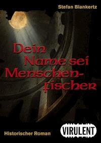 Dein Name sei Menschenfischer - Stefan Blankertz - E-Book