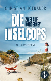Zwei auf Norderney | Die humorvolle Nordsee-Krimi-Reihe - Christian Hofbauer - E-Book