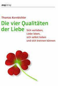 Die vier Qualitäten der Liebe - Thomas Kornbichler - E-Book