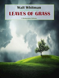Leaves of Grass - Walt Whitman - E-Book